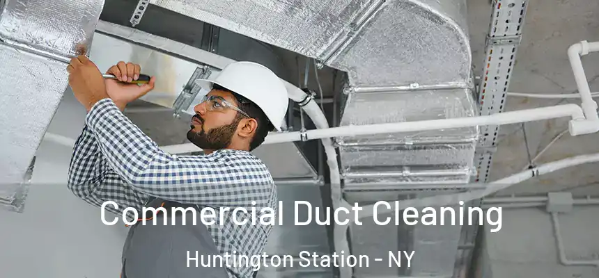  Commercial Duct Cleaning Huntington Station - NY