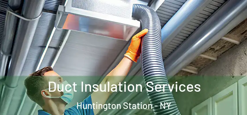  Duct Insulation Services Huntington Station - NY