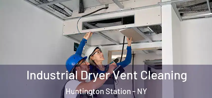  Industrial Dryer Vent Cleaning Huntington Station - NY