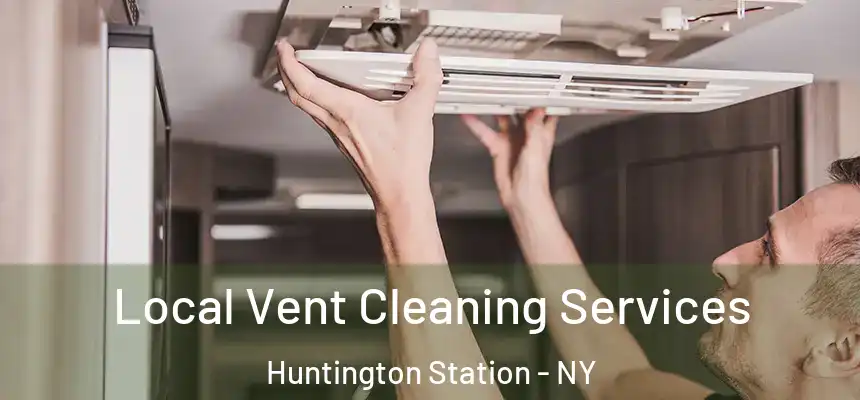  Local Vent Cleaning Services Huntington Station - NY