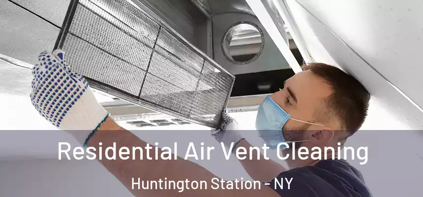  Residential Air Vent Cleaning Huntington Station - NY
